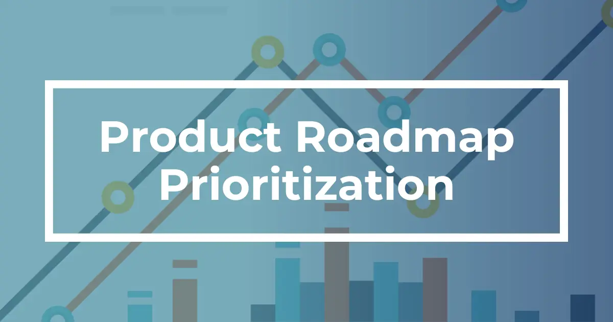 Product Roadmap Prioritization: Weighted Scoring or the Kano Model? [+Webinar]